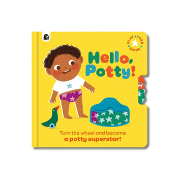 Hello, Potty! : Turn the wheel and become a potty superstar!