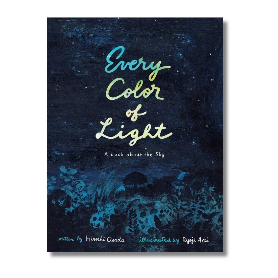 Every Color of Light : A Book about the Sky - Wah Books