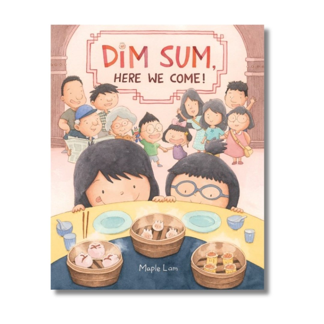 Dim Sum, Here We Come! - Wah Books