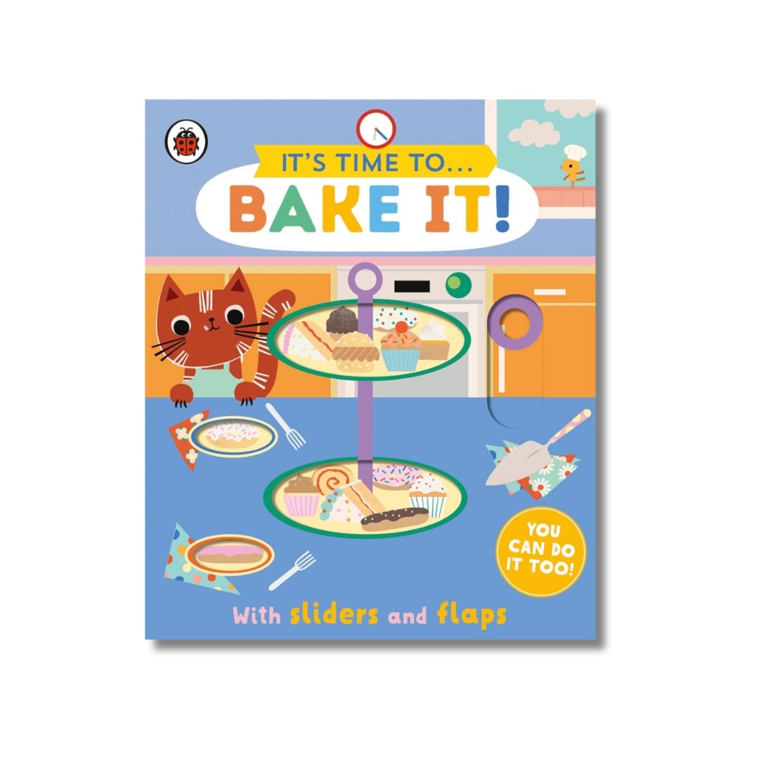 It's Time to... Bake It! : You can do it too, with sliders and flaps - Wah Books