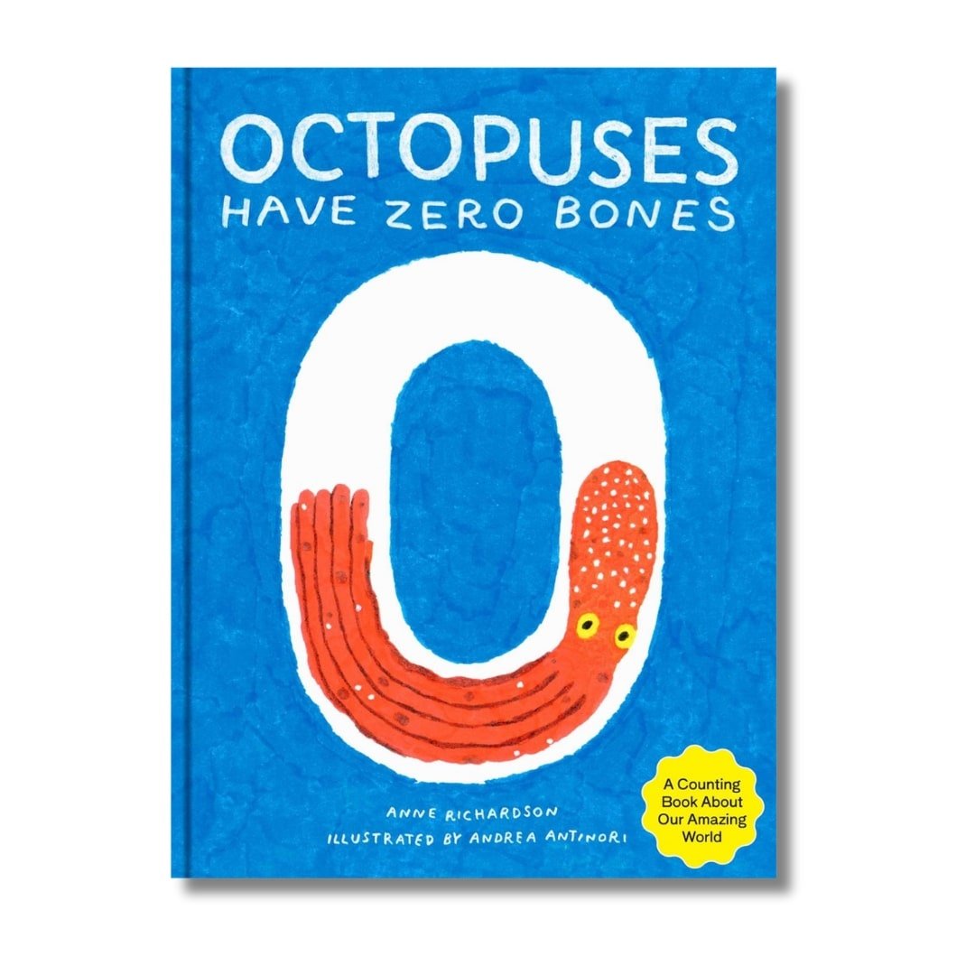 Octopuses Have Zero Bones : A Counting Book About Our Amazing World - Wah Books