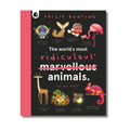 The World's Most Ridiculous Animals : Volume 2 - Wah Books